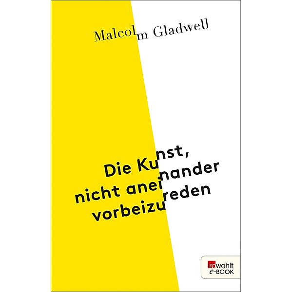 Die Kunst, nicht aneinander vorbeizureden, Malcolm Gladwell