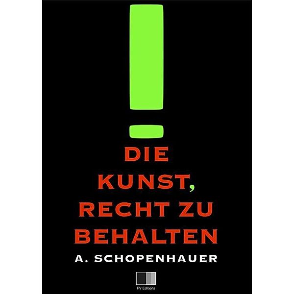 Die Kunst, Recht zu Behalten, Arthur Schopenhauer