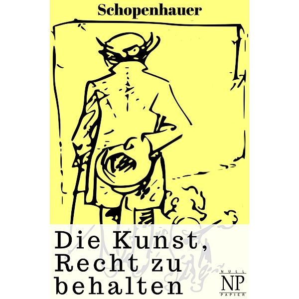 Die Kunst Recht zu behalten / Sachbücher bei Null Papier, Arthur Schopenhauer