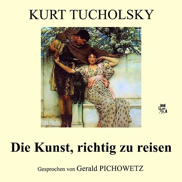 Die Kunst, richtig zu reisen, Kurt Tucholsky