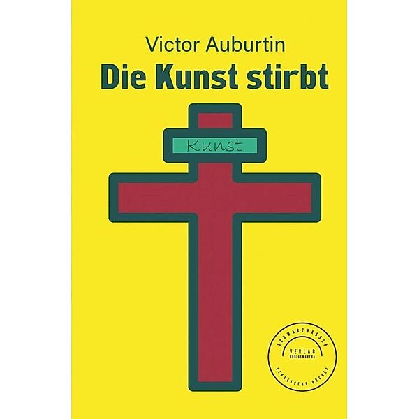 Die Kunst stirbt, Victor Auburtin