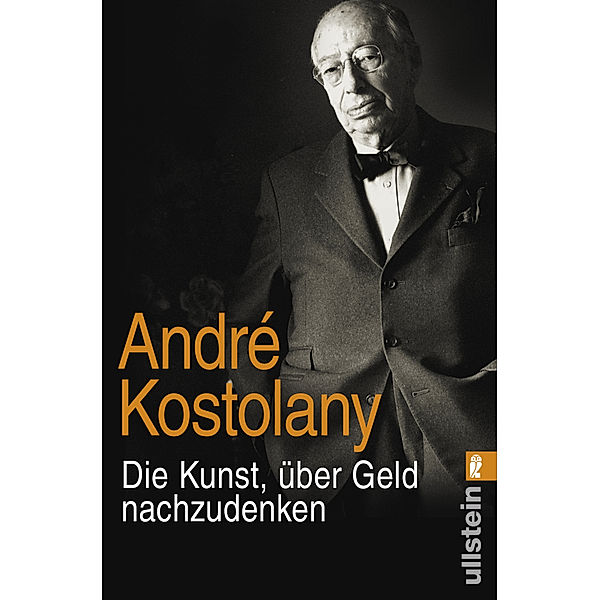 Die Kunst, über Geld nachzudenken, André Kostolany