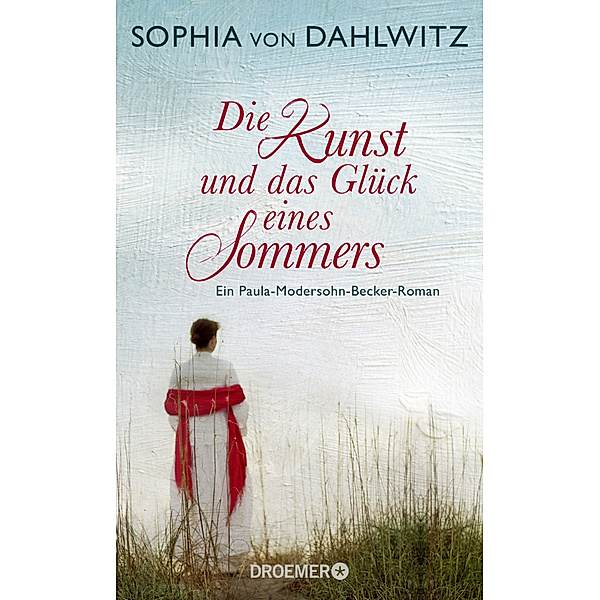 Die Kunst und das Glück eines Sommers, Sophia von Dahlwitz