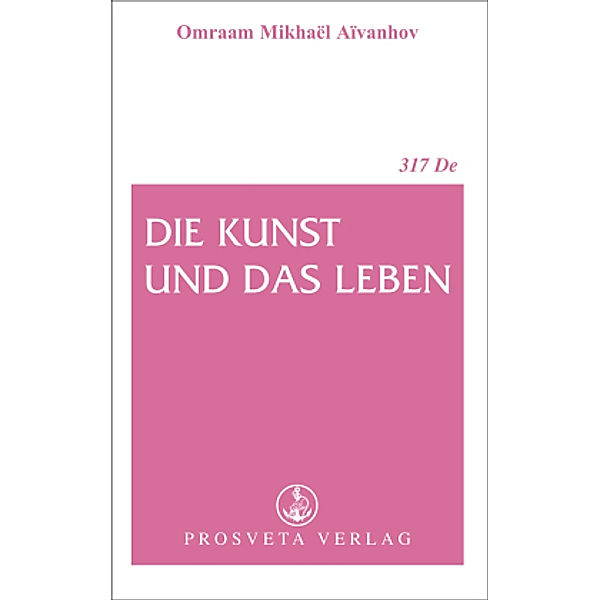 Die Kunst und das Leben, Omraam Mikhaël Aïvanhov