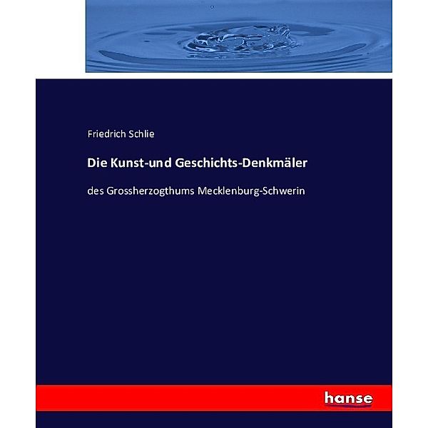 Die Kunst-und Geschichts-Denkmäler, Friedrich Schlie