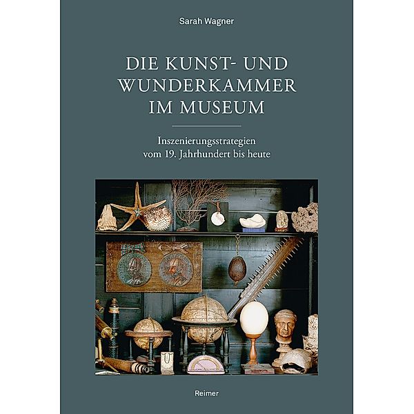 Die Kunst- und Wunderkammer im Museum, Sarah Wagner