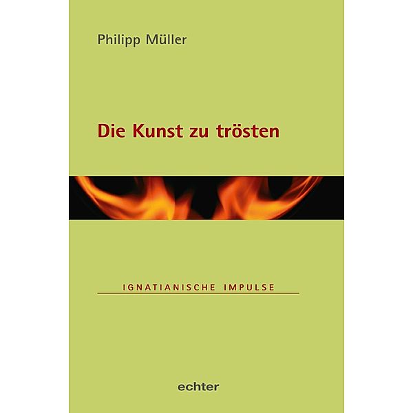 Die Kunst zu trösten / Ignatianische Impulse Bd.88, Philipp Müller