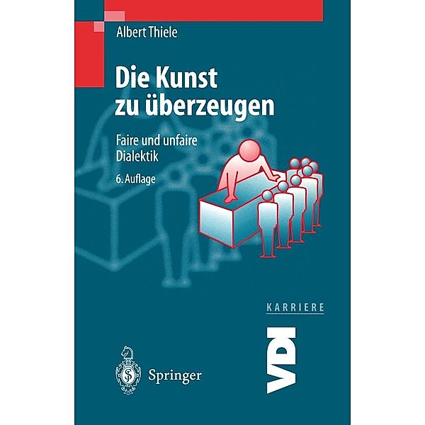 Die Kunst zu überzeugen / VDI-Buch, Albert Thiele