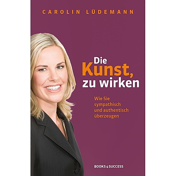 Die Kunst, zu wirken, Carolin Lüdemann