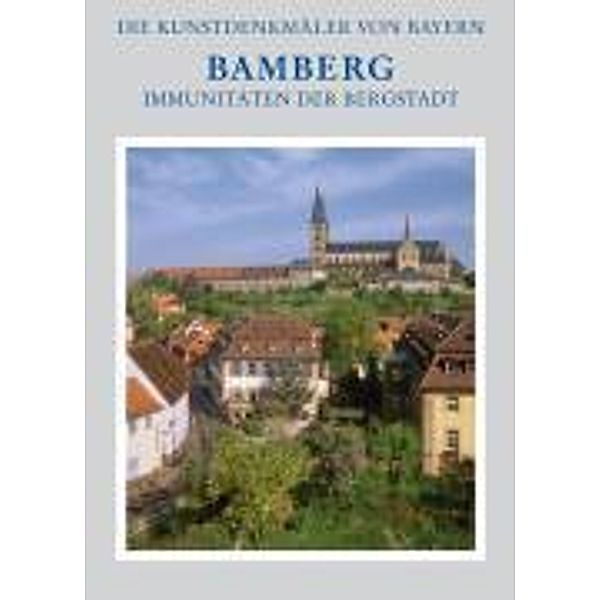 Die Kunstdenkmäler von Bayern, Neue Folge: Bd.4 Stadt Bamberg, Tilmann Breuer, Christine Kippes-Bösche, Peter Ruderich