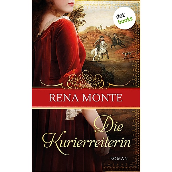 Die Kurierreiterin, Rena Monte