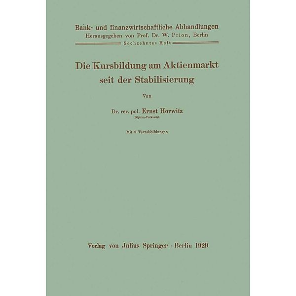 Die Kursbildung am Aktienmarkt seit der Stabilisierung / Bank- und finanzwirtschaftliche Abhandlungen Bd.16, Ernst Horwitz