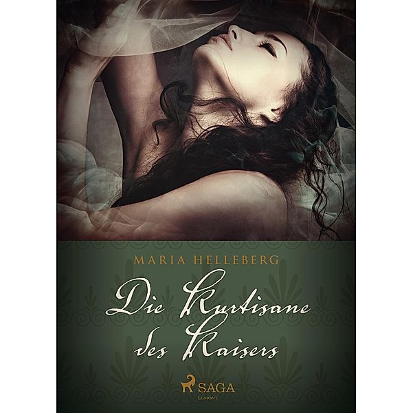 Die Kurtisane des Kaisers / SAGA Egmont, Helleberg Maria Helleberg