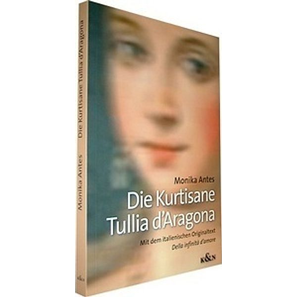 Die Kurtisane Tullia d'Aragona, Monika Antes
