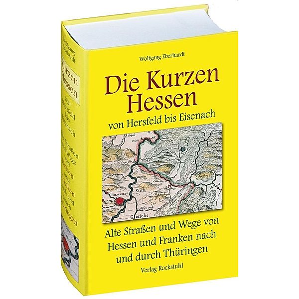 Die Kurzen Hessen von Hersfeld bis Eisenach, Wolfgang Eberhardt