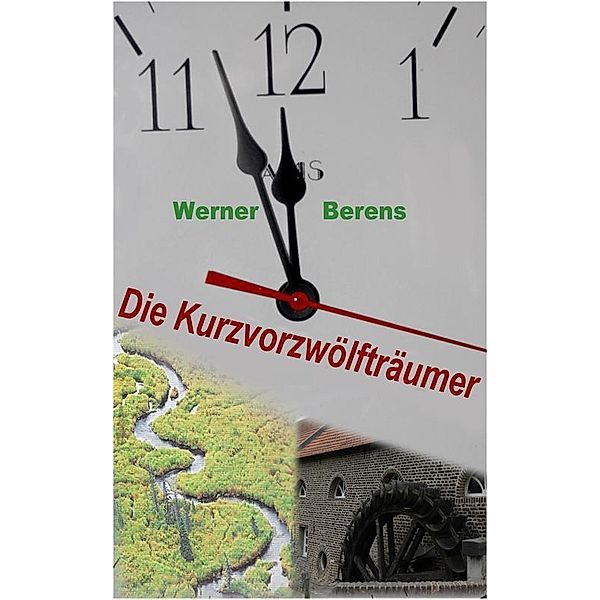 Die Kurzvorzwölfträumer, Werner Berens