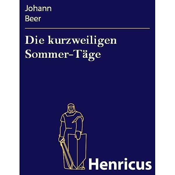 Die kurzweiligen Sommer-Täge, Johann Beer
