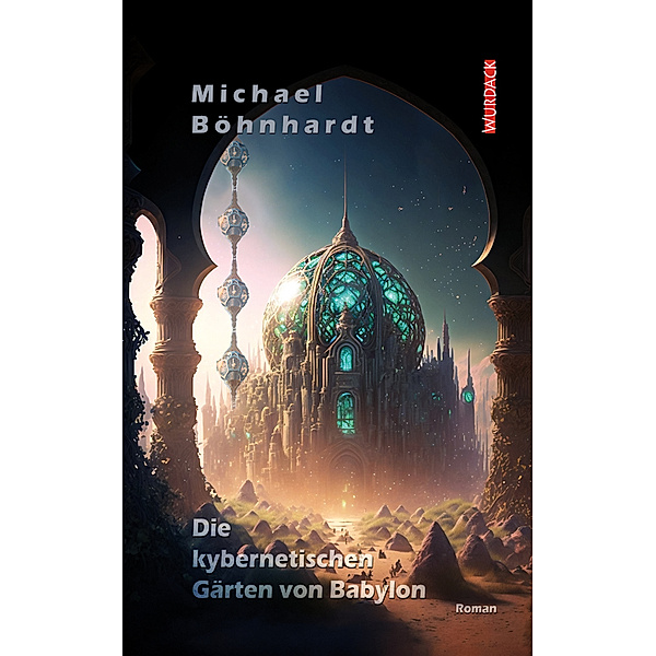 Die kybernetischen Gärten von Babylon, Michael Böhnhardt