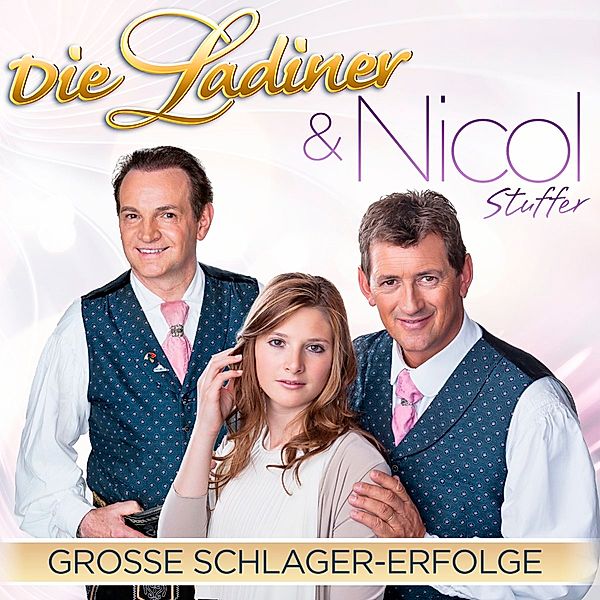 DIE LADINER & NICOL STUFFER - Große Schlager Erfolge im Duett, Ladiner, Nicole Stuffer