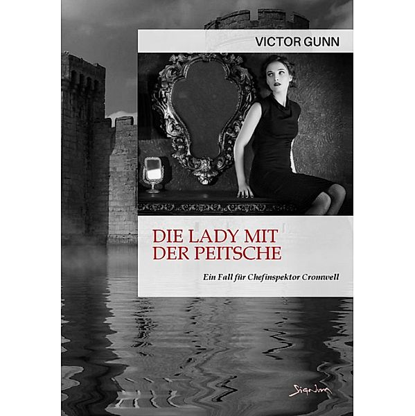 DIE LADY MIT DER PEITSCHE - EIN FALL FÜR CHEFINSPEKTOR CROMWELL, Victor Gunn