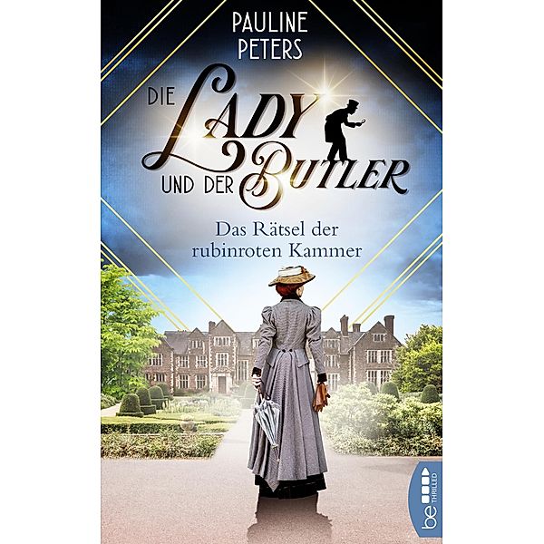 Die Lady und der Butler - Das Rätsel der rubinroten Kammer / Victoria-Bredon-Reihe Bd.1, Pauline Peters