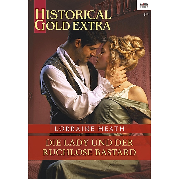 Die Lady und der ruchlose Bastard / Historical Gold Extra Bd.0112, Lorraine Heath