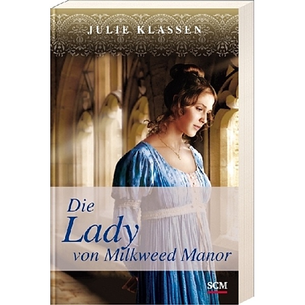 Die Lady von Milkweed Manor, Julie Klassen