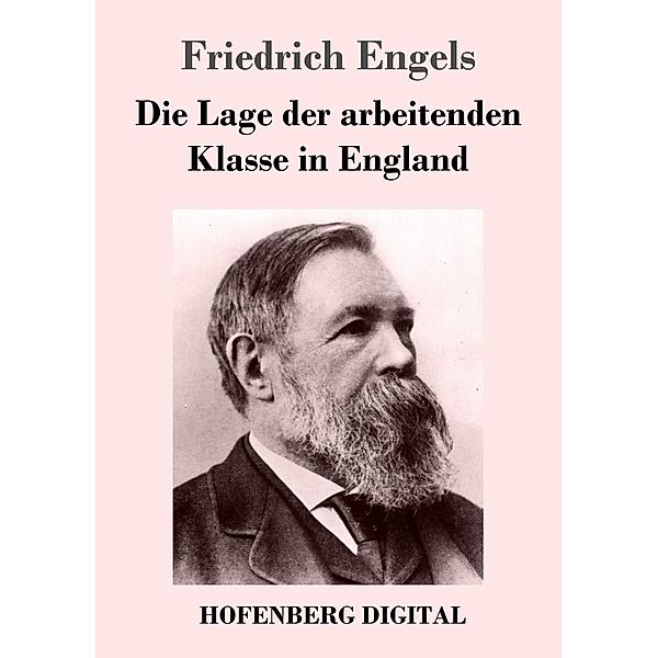 Die Lage der arbeitenden Klasse in England, Friedrich Engels