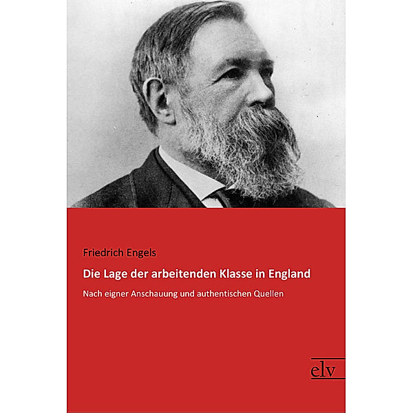 Die Lage der arbeitenden Klasse in England, Friedrich Engels