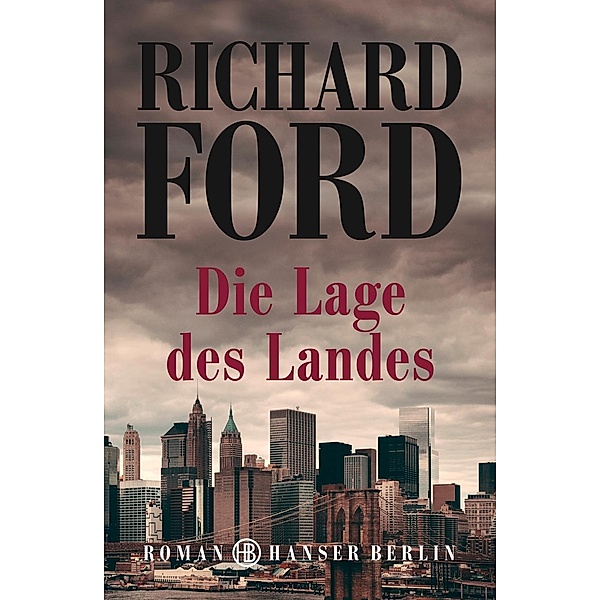 Die Lage des Landes / Frank Bascombe Bd.3, Richard Ford