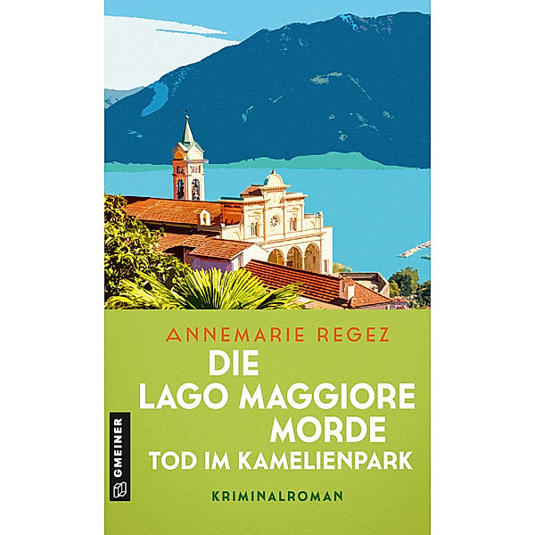 Die Lago Maggiore-Morde - Tod im Kamelienpark, Annemarie Regez