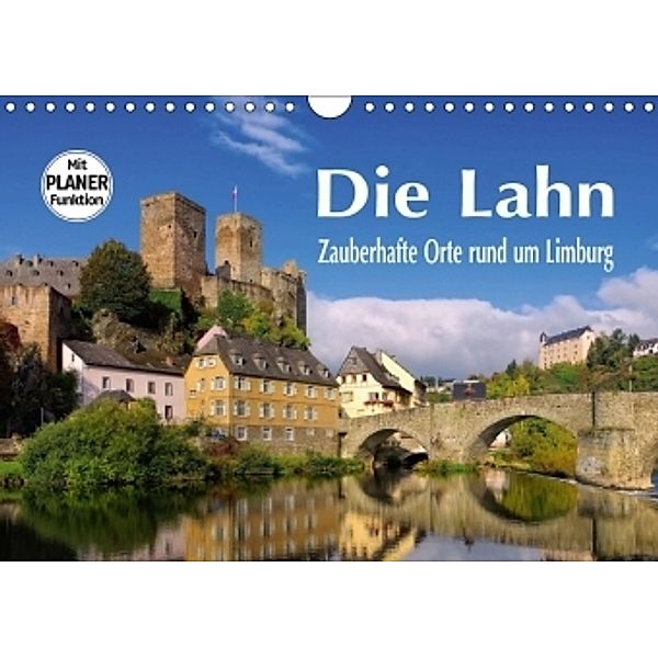 Die Lahn - Zauberhafte Orte rund um Limburg (Wandkalender 2017 DIN A4 quer), LianeM