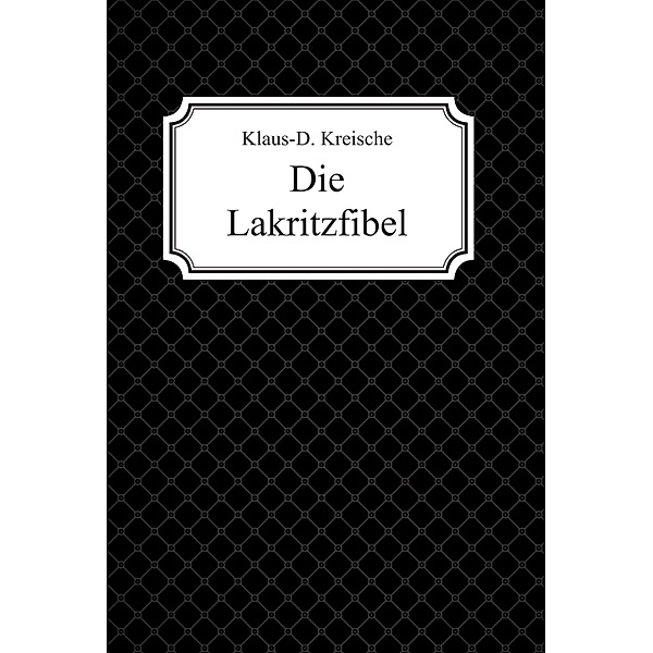 Die Lakritzfibel, Klaus-D. Kreische