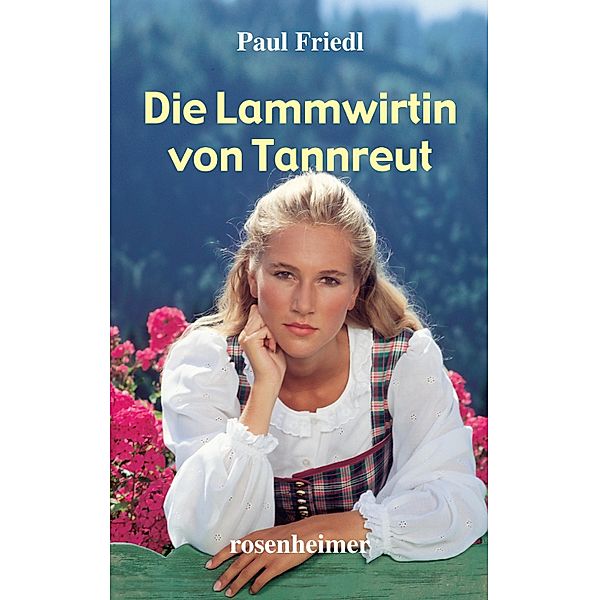 Die Lammwirtin von Tannreut, Paul Friedl