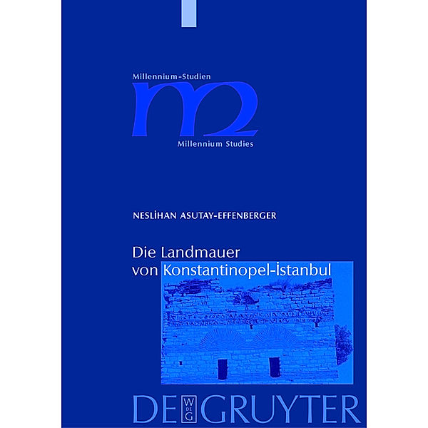 Die Landmauer von Konstantinopel-Istanbul, Neslihan Asutay-Effenberger