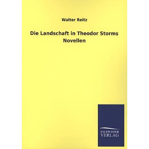 Die Landschaft in Theodor Storms Novellen, Walter Reitz