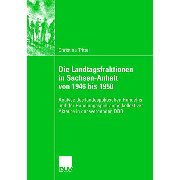 Die Landtagsfraktionen in Sachsen-Anhalt 1946 bis 1950, Christina Trittel