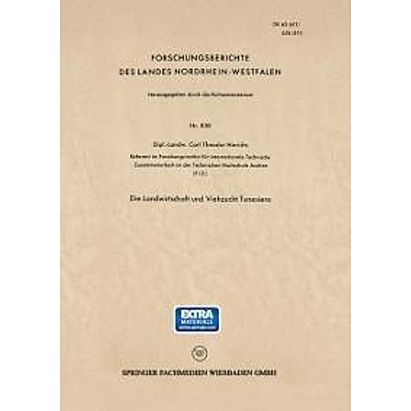 Die Landwirtschaft und Viehzucht Tunesiens / Forschungsberichte des Landes Nordrhein-Westfalen Bd.838, Carl-Theodor Hinrichs