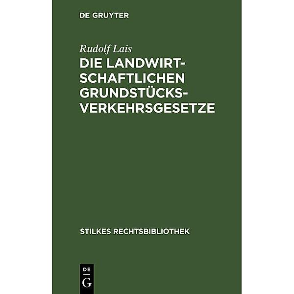 Die landwirtschaftlichen Grundstücksverkehrsgesetze, Rudolf Lais