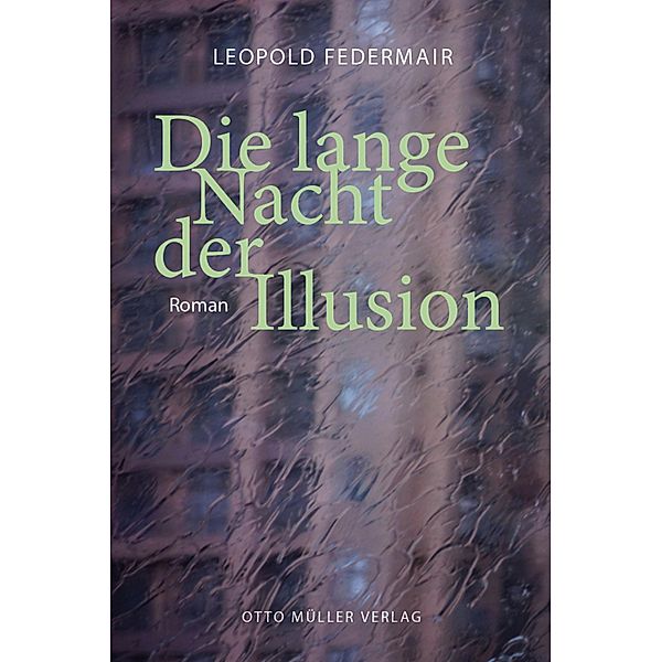 Die lange Nacht der Illusion, Leopold Federmair