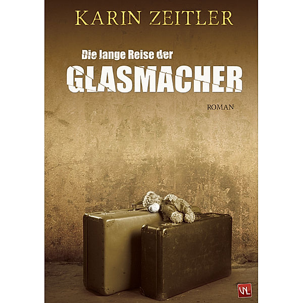 Die lange Reise der Glasmacher, Karin Zeitler