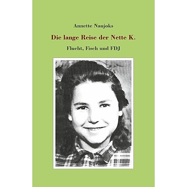 Die lange Reise der Nette K., Annette Naujoks