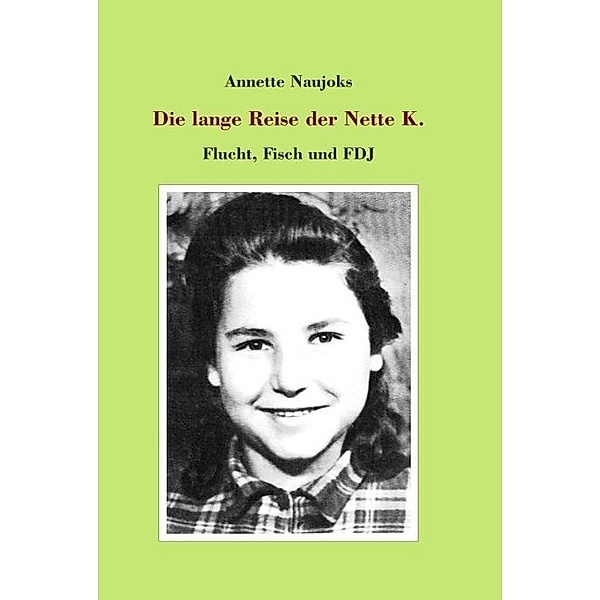 Die lange Reise der Nette K., Annette Naujoks