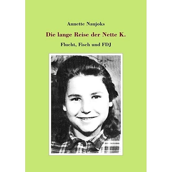 Die lange Reise der Nette K., Annette Naujoks