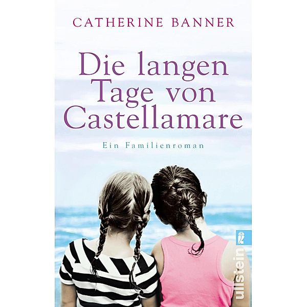 Die langen Tage von Castellamare / Ullstein eBooks, Catherine Banner