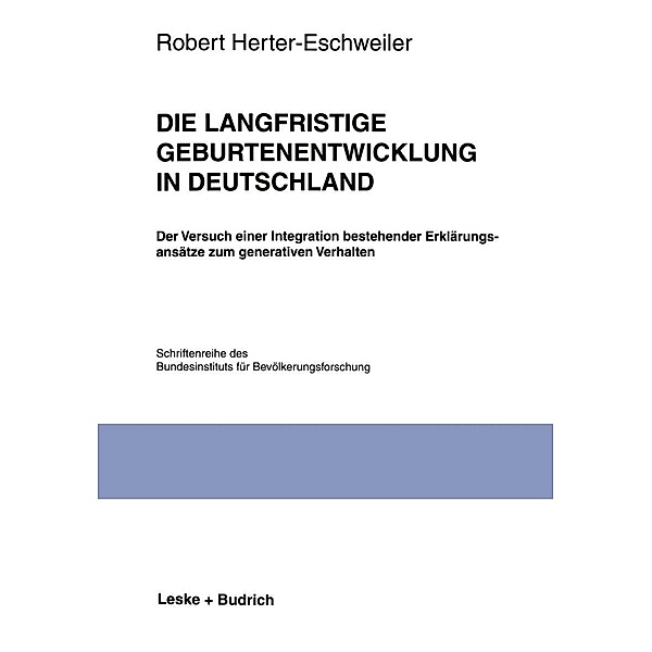 Die langfristige Geburtenentwicklung in Deutschland / Schriftenreihe des Bundesinstituts für Bevölkerungsforschung BIB Bd.27, Robert Herter-Eschweiler