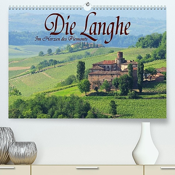 Die Langhe - Im Herzen des Piemonts (Premium, hochwertiger DIN A2 Wandkalender 2023, Kunstdruck in Hochglanz), LianeM