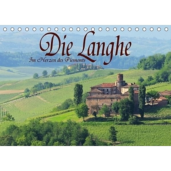 Die Langhe - Im Herzen des Piemonts (Tischkalender 2017 DIN A5 quer), LianeM