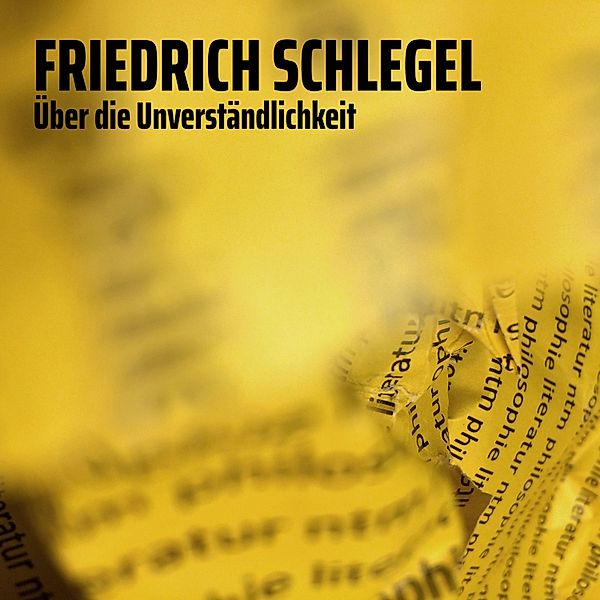 Die langsame Serie - 4 - Über die Unverständlichkeit, Friedrich Schlegel