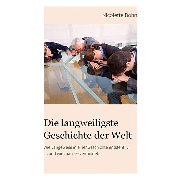 Die langweiligste Geschichte der Welt, Nicolette Bohn